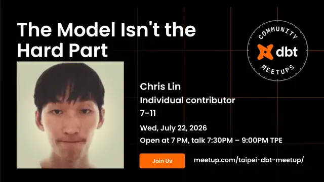 Taipei dbt Meetup #48 the model isn't the hard part